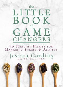 Jessica Cording Nutrition HiResGameChangersBookCover 217x300 - 10 Simple Stress-Fighting Techniques You Can Try Today